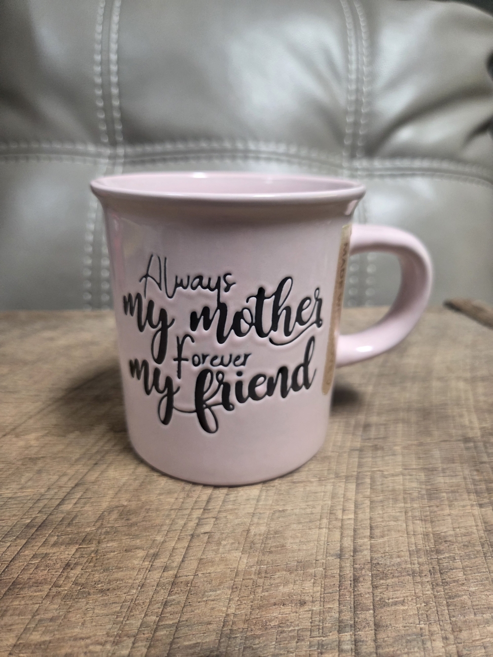 Pink 'Always My Mother Forever My Friend' Ceramic Mug ~ Bin Q